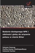 Cover: Badanie dostepnego NPK i zdolnosci gleby do wiazania potasu w stanie Bihar - Wydawnictwo Nasza Wiedza
