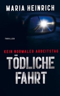 Cover: T&Ouml;DLICHE FAHRT -  KEIN NORMALER ARBEITSTAG - Bookmundo