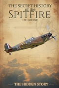 Cover: The Secret History of the Spitfire - The Secret History of