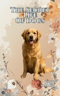 Cover: The Secret Life of Dogs - John March