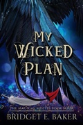 Cover: My Wicked Plan, A humorous cozy fantasy (The Magical Misfits, #4) - Purple Puppy Publishing