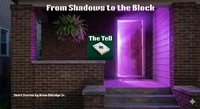 Enlarge image Cover: The Tell (From Shadows to the Block, #1) - Brian Eldridge Sr.