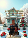 Cover: Zeus and Princess': Secret World of Pets: The Christmas Chronicles (Zeus and Princess' Secret World of Pets) - M. K. McCollom