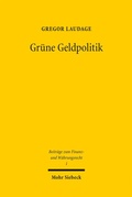Cover: Gr&uuml;ne Geldpolitik - Mohr Siebeck