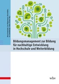 Cover: Bildungsmanagement zur Bildung f&uuml;r nachhaltige Entwicklung in Hochschule und Weiterbildung - wbv Media