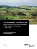 Cover: Vier Jahrtausende Kulturgeschichte: &Ouml;kosystemforschung im Umfeld des fr&uuml;hkeltischen F&uuml;rstensitzes auf dem Ipf - Habelt, R