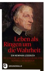 Cover: Leben als Ringen um die Wahrheit - Matthias-Grünewald