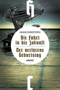 Cover: Die Fahrt in die Zukunft / Der verlorene Geburtstag - Hirnkost