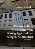 Cover: Die unerz&auml;hlte Geschichte vom Bettelgeiger und der heiligen K&uuml;mmernis - Bibliothek der Provinz