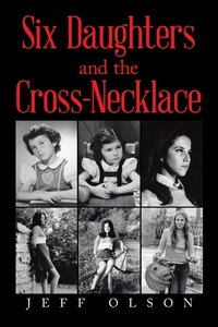 Enlarge image Cover: Six Daughters and the Cross-Necklace - iUniverse