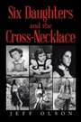 Cover: Six Daughters and the Cross-Necklace - iUniverse