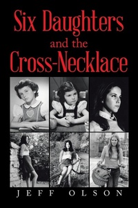 Enlarge image Cover: Six Daughters and the Cross-Necklace - iUniverse