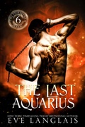 Cover: The Last Aquarius (The Thirteenth Zodiac, #6) - Eve Langlais