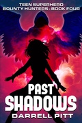 Cover: Past Shadows (Teen Superhero Bounty Hunters, #4) - Kent Street Press