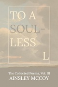 Cover: To A Soulless L (The Collected Poems, #3) - LJ Marshall's (Aoshiki Press Imprint)