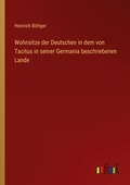 Cover: Wohnsitze der Deutschen in dem von Tacitus in seiner Germania beschriebenen Lande - Outlook Verlag
