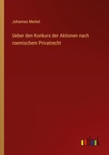Cover: Ueber den Konkurs der Aktionen nach roemischem Privatrecht - Outlook Verlag