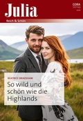 Cover: So wild und sch&ouml;n wie die Highlands - CORA Verlag