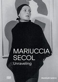 Cover: Mariuccia Secol. Unraveling - Hatje Cantz Verlag
