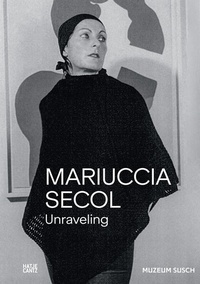 Enlarge image Cover: Mariuccia Secol. Unraveling - Hatje Cantz Verlag
