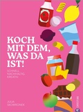 Cover: Koch mit dem, was da ist! - Christian Verlag