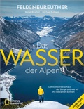 Cover: Das Wasser der Alpen - National Geographic Deutschland