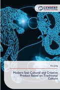 Cover: Modern Seal Cultural and Creative Product Based on Traditional Culture - LAP Lambert Academic Publishing