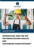Cover: Numerische Analyse Mit Mathematischem Ansatz Der Instandhaltungstaetigkeit - Verlag Unser Wissen