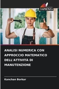 Cover: Analisi Numerica Con Approccio Matematico Dell'attivita Di Manutenzione - Edizioni Sapienza