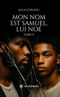 Cover: Mon nom est Samuel, lui No&eacute; - Tome 2 - Le Lys Bleu &Eacute;ditions