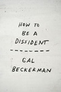 Cover: How to Be a Dissident - Crown Publishing Group, Division of Random House Inc