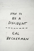 Cover: How to Be a Dissident - Crown Publishing Group, Division of Random House Inc