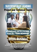 Cover: Successfully Leading Project and Technical Teams: Workplace Intelligence For All Team Members - Richer Life, LLC DBA RICHER Press