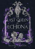 Cover: The Last Queen of Echidna (The Luciferian Mythos) - Michael Ferguson