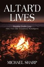 Cover: Altar'd Lives - WestBow Press