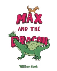 Enlarge image Cover: Max and the Dragon - Newman Springs Publishing, Inc.