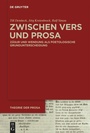 Cover: Zwischen Vers und Prosa - De Gruyter