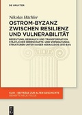 Cover: Ostrom-Byzanz zwischen Resilienz und Vulnerabilit&auml;t - De Gruyter