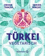 Bild: Türkei vegetarisch - Brandstätter Verlag