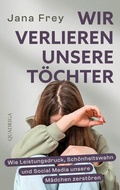 Cover: Wir verlieren unsere T&ouml;chter - Quadriga