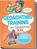 Cover: Ged&auml;chtnistraining f&uuml;r Senioren XXL: Das gro&szlig;e R&auml;tselbuch mit 450 Aufgaben - 20+ R&auml;tselarten von leicht bis knifflig, gro&szlig;e Schrift, auch solo spielbar - inkl. L&ouml;sungen, 7-Tage-Gehirnjogging-Plan uvm - Edition Lunerion