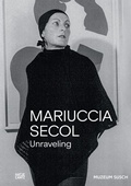 Cover: Mariuccia Secol. Unraveling - Hatje Cantz Verlag