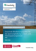 Cover: Dezentrale Blindleistungsquellen f&uuml;r die Spannungshaltung in Hoch- und H&ouml;chstspannungsnetzen - Fraunhofer Verlag