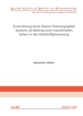Cover: Entwicklung eines Stereo-Thermographie Systems als Beitrag zum maschinellen Sehen in der Rohstoffgewinnung - Zillekens, Ralf