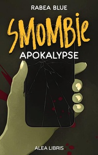 Enlarge image Cover: Smombieapokalypse - Alea Libris Verlag