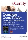 Cover: Complete CompTIA A+ Guide to IT Hardware and Software Pearson uCertify Course Student Access Card - Pearson It Certification