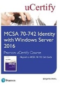 Cover: MCSA 70-742 Identity with Windows Server 2016 Pearson uCertify Course Student Access Card - Pearson It Certification