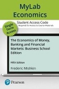 Cover: MyLab Economics with Pearson eText -- Access Card -- for The Economics of Money, Banking and Financial Markets, Business School Edition - Pearson