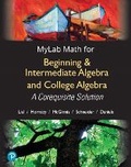 Cover: MyLab Math with Pearson eText Access Code (24 Months) for Beginning & Intermediate Algebra and College Algebra - Pearson