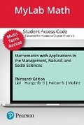 Cover: MyLab Math with Pearson eText (up to 24 months) Access Code for Mathematics with Applications In the Management, Natural, and Social Sciences - Pearson